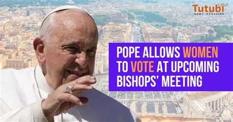 Pope allows women to vote at upcoming bishops' meeting